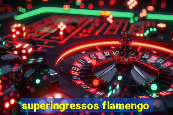 superingressos flamengo